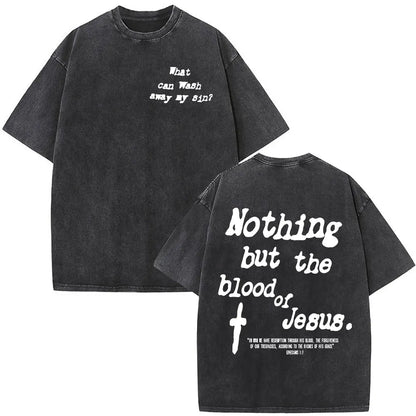 Vintage Washed Nothing But The Blood of Jesus Christian Bible Verse Comfort  T-shirts Men Women Fashion  T Shirt Street Wear